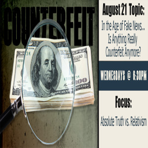 Absolute Truth vs. Relativism - 8.21.19