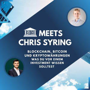 BVH meets Chris Syring - Blockchain, Bitcoin und Kryptowährungen - Was du vor einem Investment wissen solltest