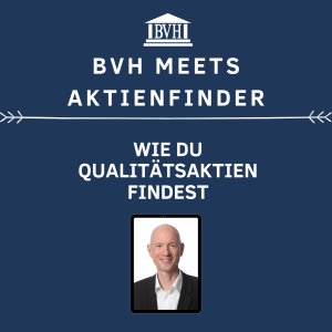 BVH meets Aktienfinder - Wie du Qualitätsaktien findest