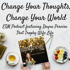 ETM Podcast Ep 14 with guest Dayna Pereira