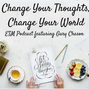 ETM Podcast Ep 12 with Guest Gary Chason