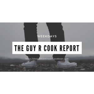 Friday Wrap-up for The Guy R Cook Report 20181130