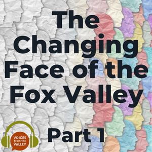 The Changing Face of the Fox Valley