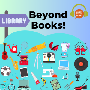 Beyond Books! Exploring your library’s hidden treasures