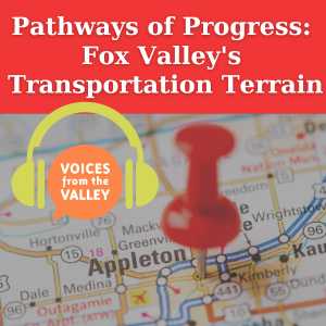 Pathways of Progress: Fox Valley's Transportation Terrain