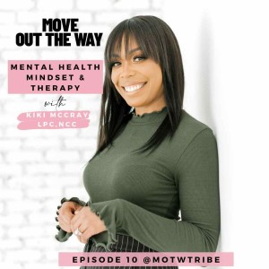 MOTW: Mental Health, Mindset, and Therapy with Licensed Professional Counselor, KiKi McCray