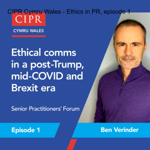 CIPR Cymru Wales - Ethical Comms, episode 1