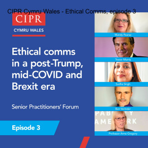 CIPR Cymru Wales - Ethical Comms, episode 3