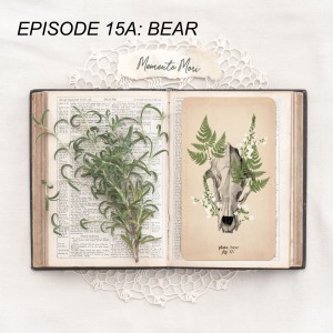 EPISODE 15: BEAR