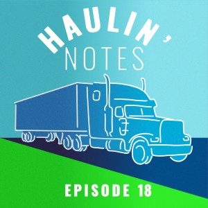 Haulin’ Notes Episode No. 18: Winter Driving