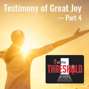 Testimony of Great Joy - Part 4