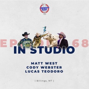 Episode 68 - Matt West, Lucas Teodoro, and Cody Webster