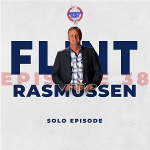 Episode 38 - Flint Rasmussen