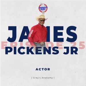 Episode 25 - James Pickens Jr.