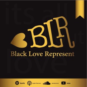 Episode #0: Black Love Represent Intro
