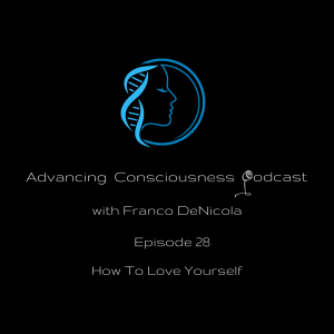 How To Love Yourself (Episode 28)