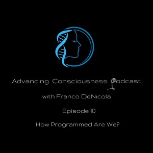 How Programmed Are We? (Episode 10)