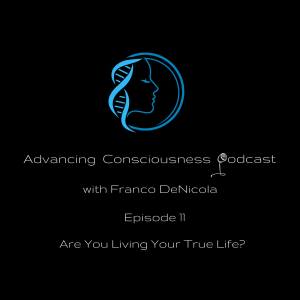 Are You Living Your True Life? (Episode 11)