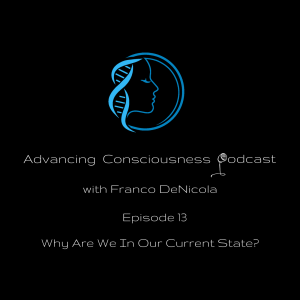 Why Are We In Our Current State? (Episode 13)