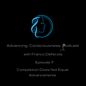 Competition Does Not Equal Advancements (Episode 17)