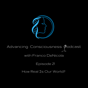 How Real Is Our World (Episode 21)