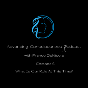 What Is Our Role At This Time? ( Episode 6)