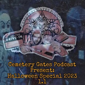 Cemetery Gates Podcast: Halloween Special 2023 1.1