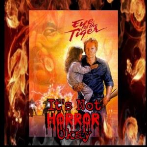 It’s Not Horror Okay! Eye Of The Tiger (87)