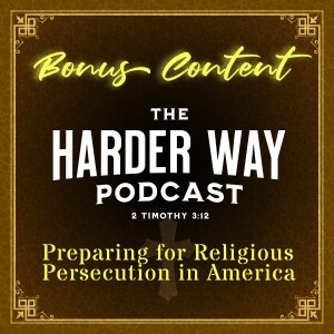 BONUS MSG: Preparing for Religious Persecution in America