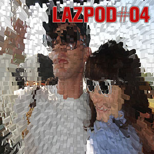 LAZPOD #04