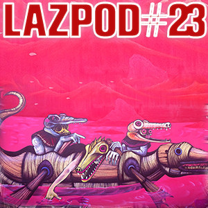 LAZPOD #23