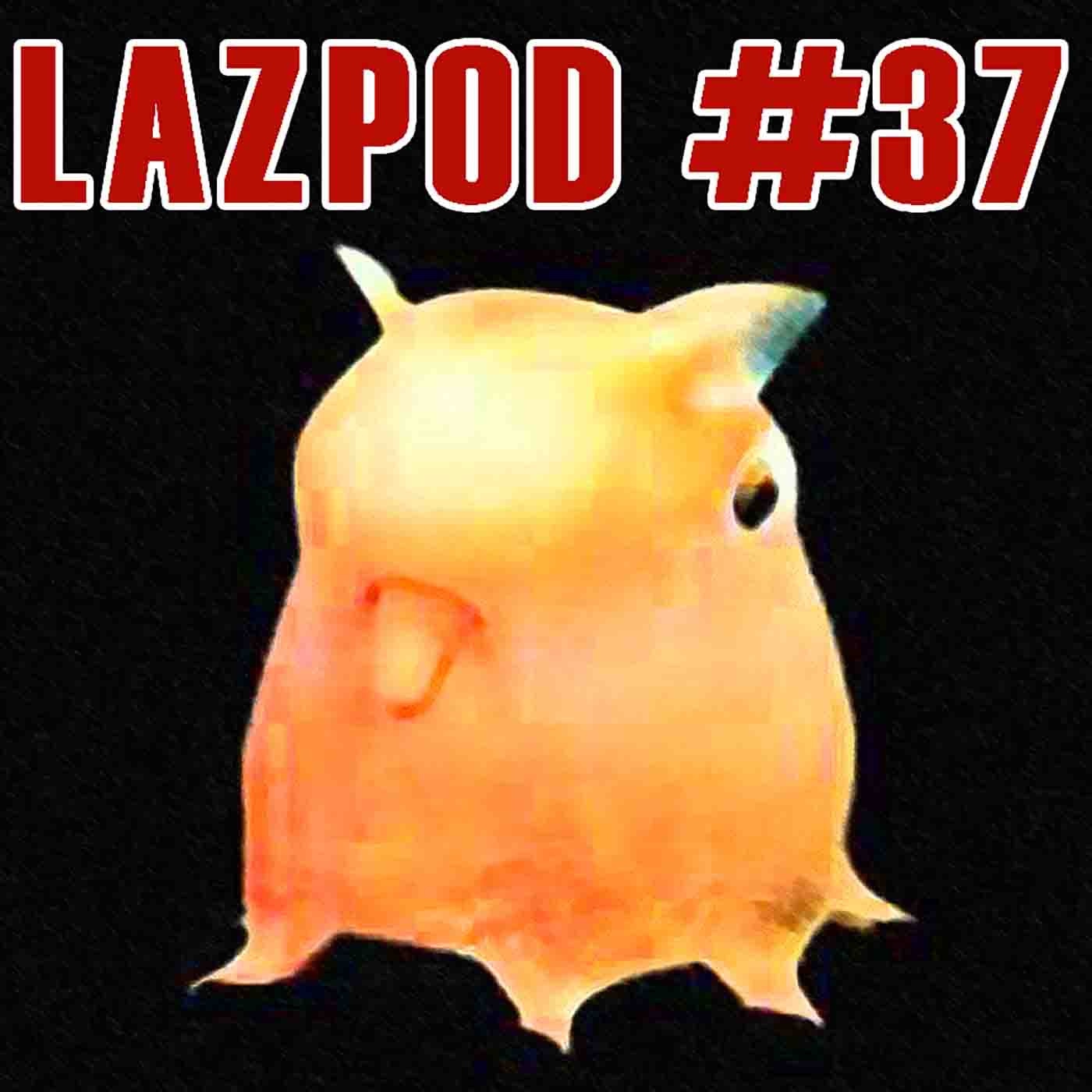 LAZPOD #37