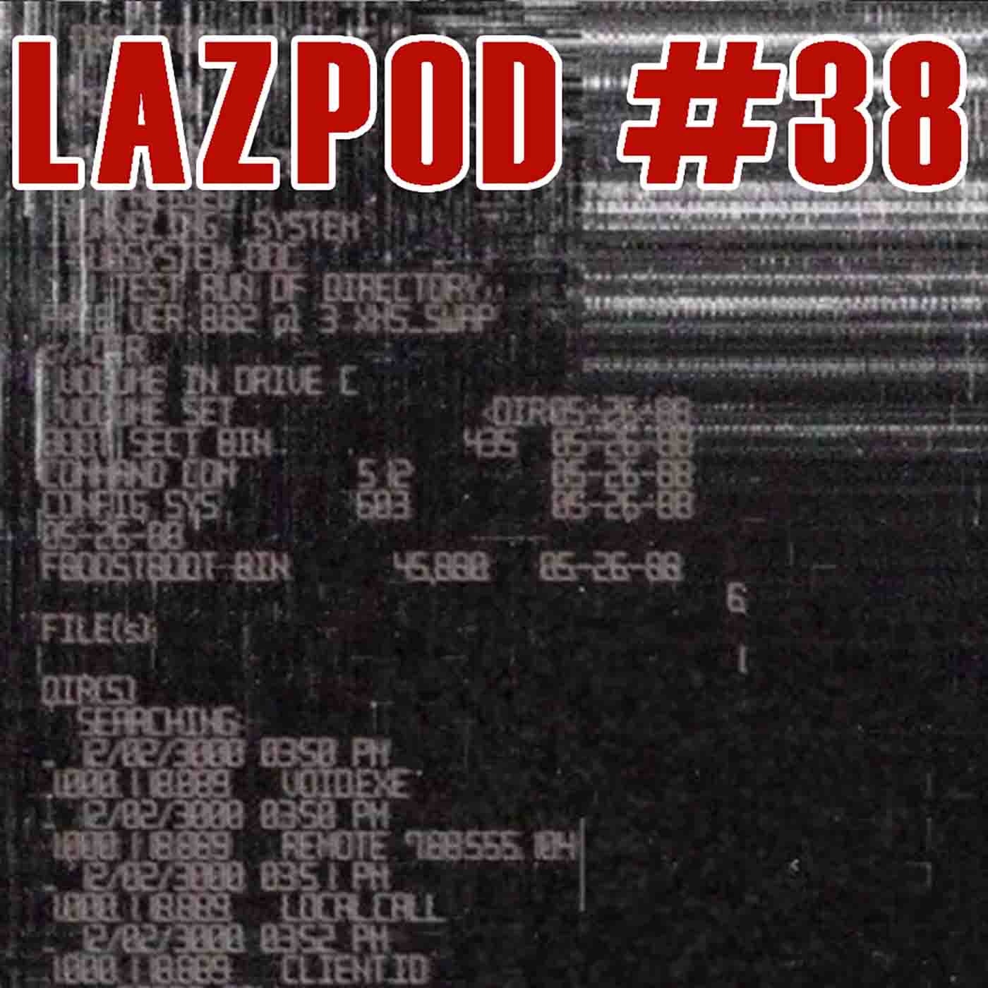 LAZPOD #38