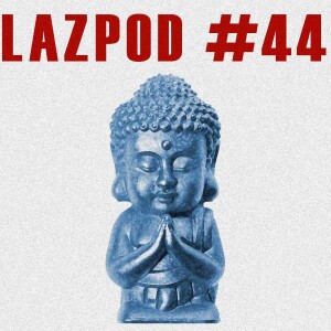 Lazpod #44