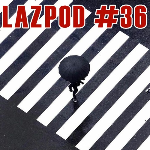 LAZPOD #36