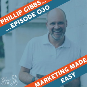 #030: Phillip Gibbs - ”Referral & Affiliate Marketing... It’s never too soon to start!”