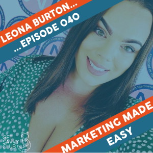#040: Leona Burton: Business Networking just for Mums!