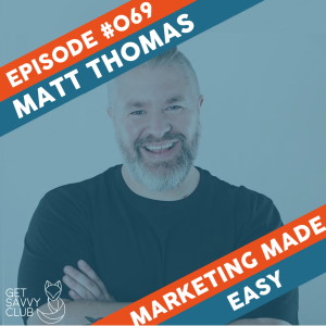 #069: Matt Thomas - “Connect, Collaborate & Create!”