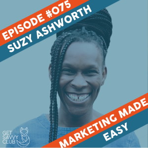 #075: It all starts with Mindset, with Suzy Ashworth