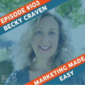 #103 : Get your retail business online the easy way with Shopify! (Becky Craven)