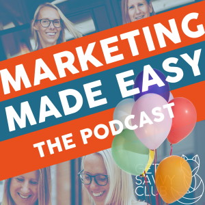 #115: Happy 1st Birthday to Marketing Made Easy Podcast - What we’ve learned!