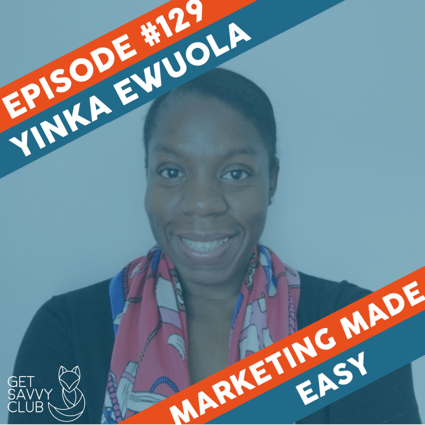 #129: Getting stuff DONE with Yinka Ewuola