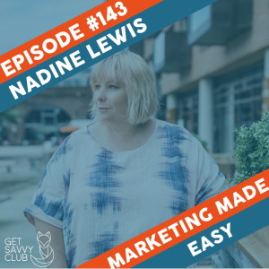 #143: Say ‘Yes’ & work it out later!  - Nadine Lewis