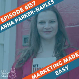 #157: The Power of Podcasts & Audio with Anna Parker-Naples