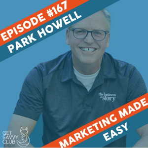 #167: Telling Stories: A Marketing Superpower - Park Howell