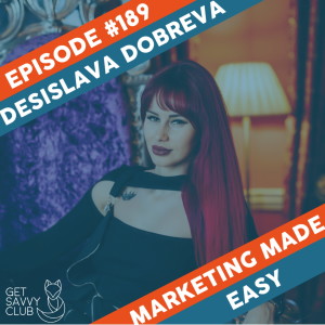 #189: Confidence is KEY - Desislava Dobreva