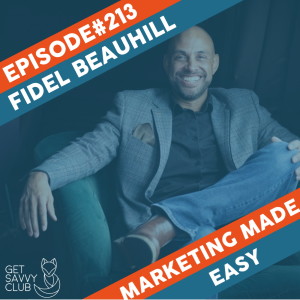 #213: Inspiring Positive Masculinity - Fidel Beauhill