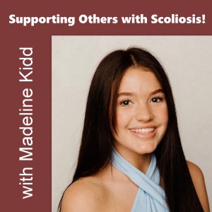 Madeline Kidd on Supporting Others with Scoliosis