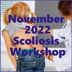November 2022 Scoliosis Workshop and YouTube Live