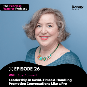 Leadership in Covid-Times & Handling Promotion Conversations Like a Pro with Sue Bunnell